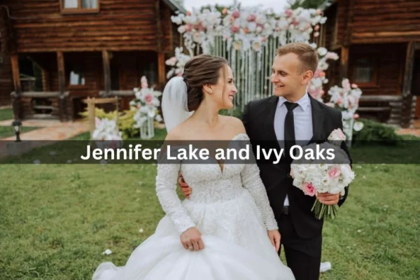 Jennifer Lake and Ivy Oaks