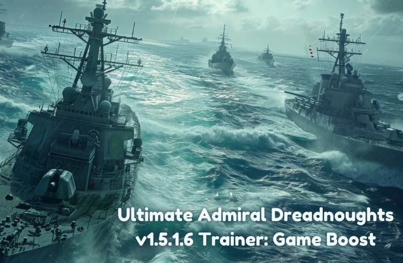 Ultimate Admiral Dreadnoughts v1.5.1.6 Trainer